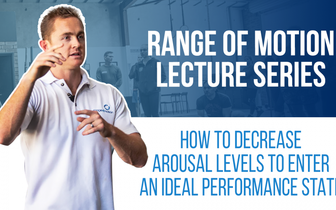 How to decrease arousal levels to enter an ideal performance state