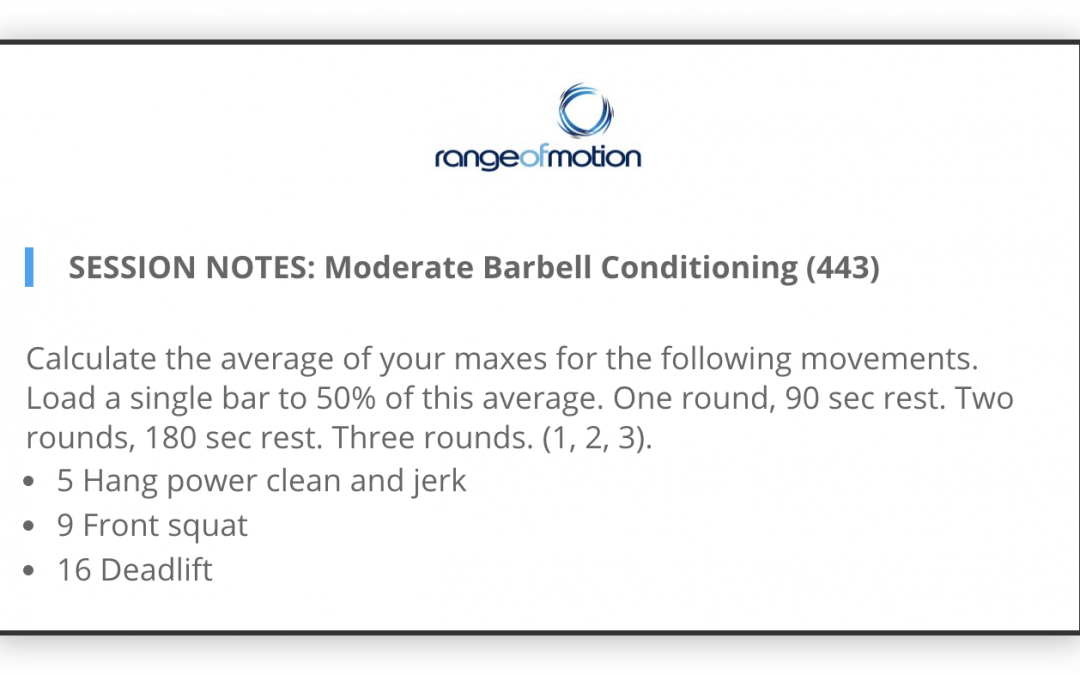 SESSION NOTES: Moderate Barbell Conditioning (443)