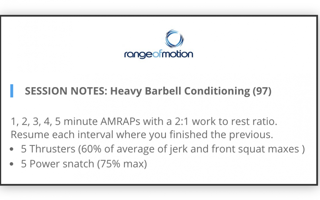 SESSION NOTES: Heavy Barbell Conditioning (97)