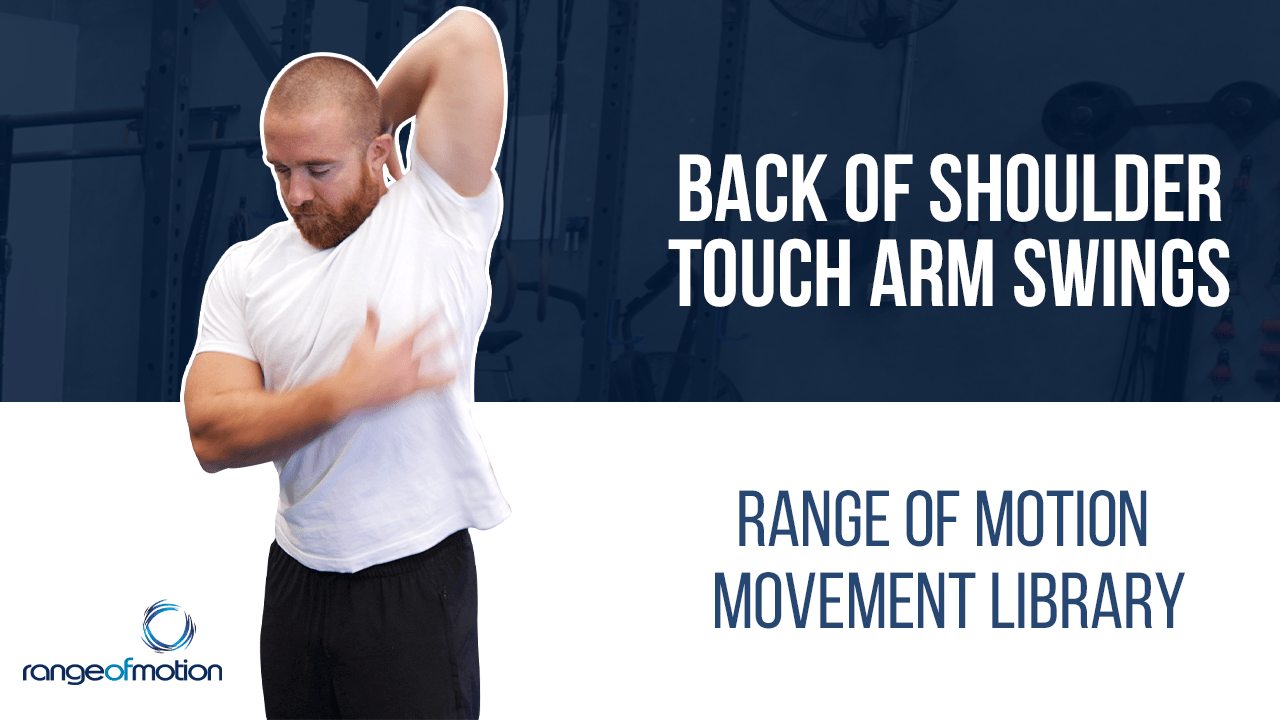 Back of Shoulder Touch Arm Swings • Range Of Motion