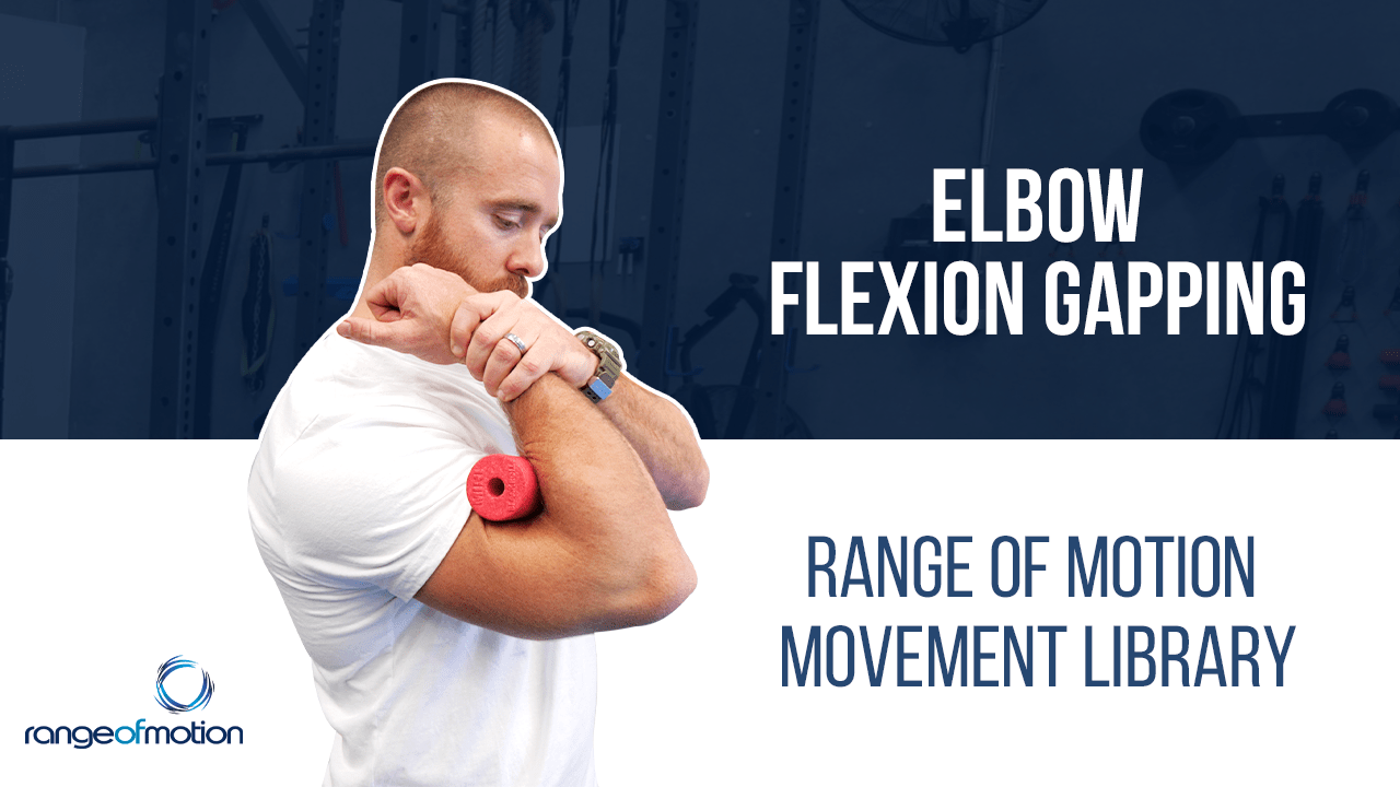 Elbow Flexion Gapping • Range Of Motion