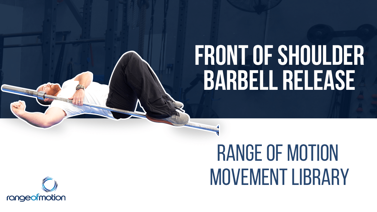 Front of Shoulder Barbell Release • Range Of Motion
