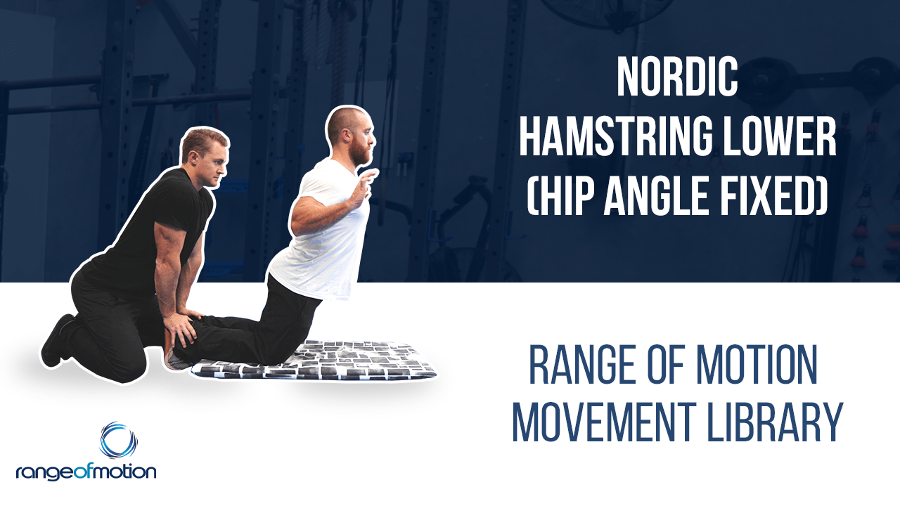 Nordic Hamstring Lower Hip Angle Fixed • Range Of Motion