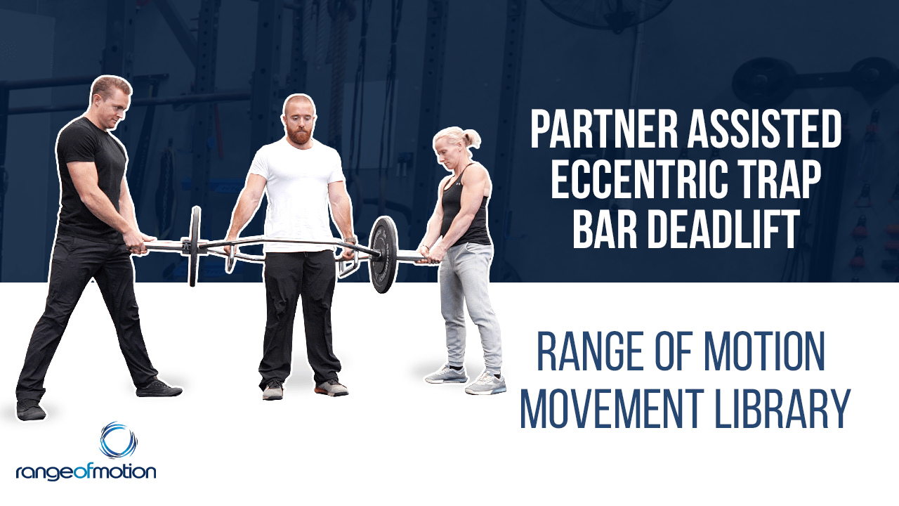 Partner Assisted Eccentric Trap Bar Deadlift • Range Of Motion