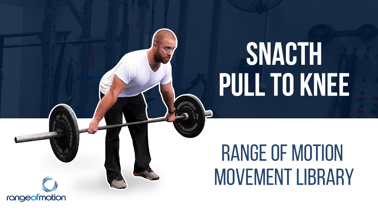 Snatch Pull to Knee • Range Of Motion
