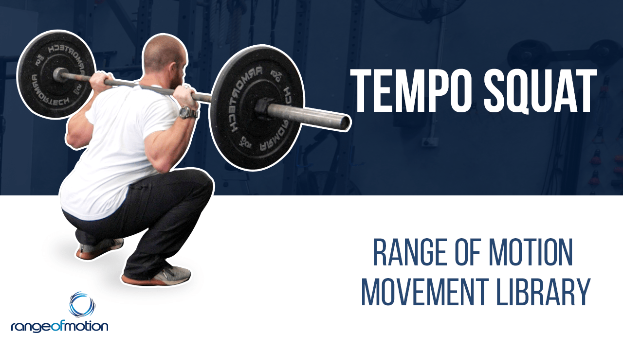 Tempo Squat • Range Of Motion