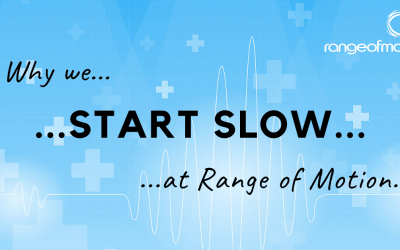 Why we start slow at Range of Motion.