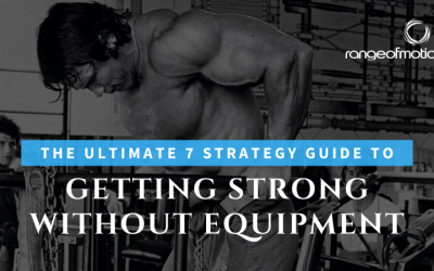 The Ultimate Seven Strategy Guide to Getting Strong Without Equipment