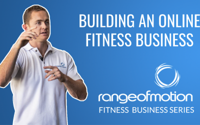 Bonus Content: Building an Online Fitness Business, Range of Motion Fitness Business Series