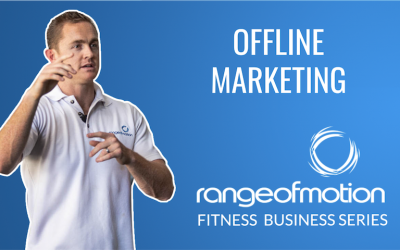 Bonus Content: Offline Marketing, Range of Motion Fitness Business Series