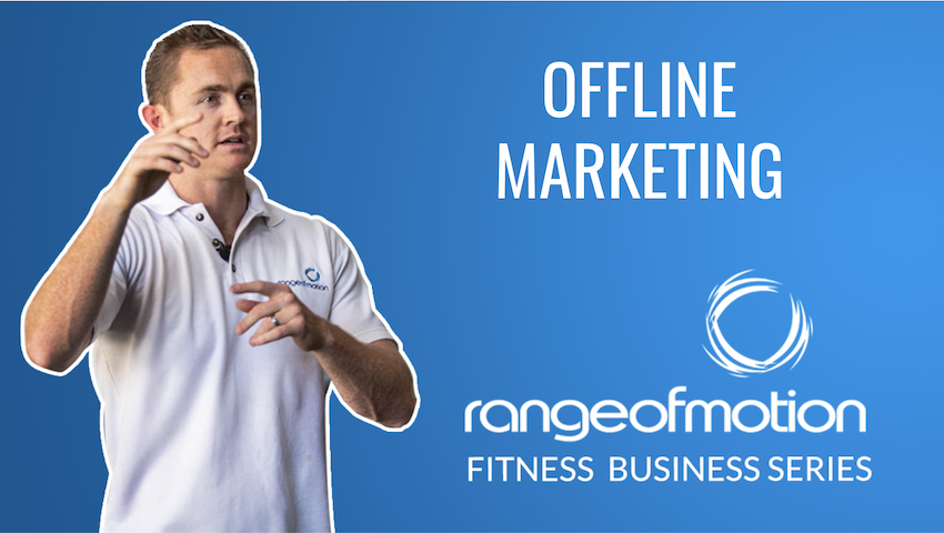 Bonus Content: Offline Marketing, Range of Motion Fitness Business Series